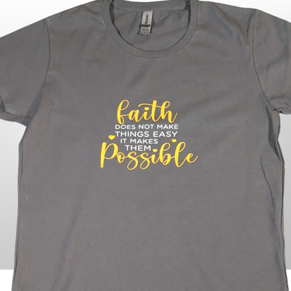 Faith does not make things easy It makes them possible. (Grey) Women's t-shirts